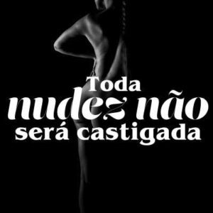logo toda nudez não será castigada
