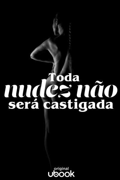logo toda nudez não será castigada